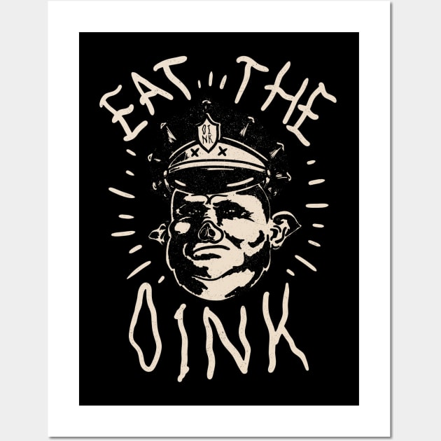 Eat The Oink - Fuck The Police | for Dark Tees Wall Art by anycolordesigns